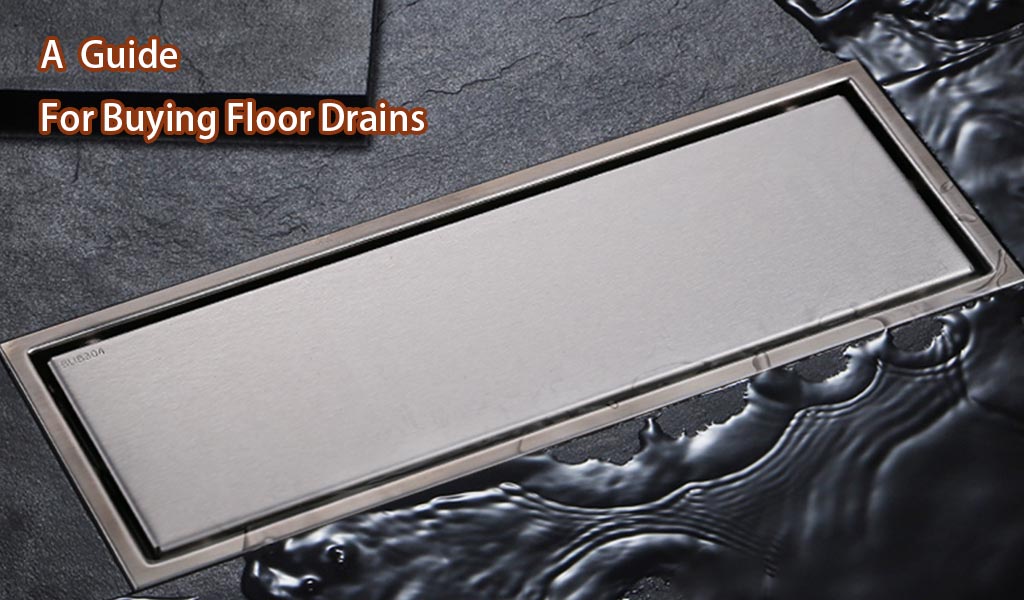 A Guide For Buying Floor Drains - Blog - 1